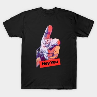 Hey you! T-Shirt